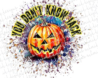 May include: A watercolor-style illustration featuring a carved orange pumpkin with a grinning face. The text "YOU DON'T KNOW JACK" is in yellow and black. The background has colorful paint splatters, perfect for Halloween.