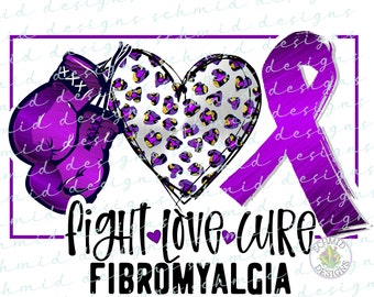 FIGHT LOVE CURE fibromyalgia png/ fibromyalgia Sublimation/ fibromyalgia design