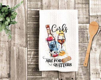 FUNNY DRINKING TOWEL Corks are for quitters towel
