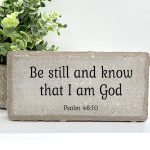 Psalm 46:10 Stone. Be Still and Know That I am God. Christian Art Scripture. Home or Garden Decor. Bible Passage Gift Plaque. Stone Choice