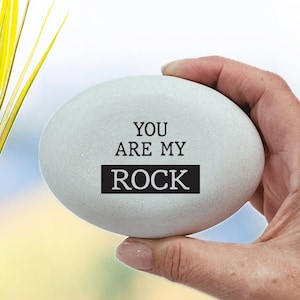 You are my rock, Custom handmade stone for indoor use, Gift for the rock in your life, Custom rock