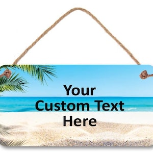 Custom 5" x 10" Sign with Beach Background - for Home, Office, Yard, Porch, Salon, Spa, Ready to hang, Personalized with your saying