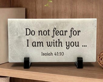Do not fear for I am with you....Isaiah 41 10. Christian Art Scripture. Home or Garden Decor. Bible Passage Gift Plaque. Stone Choice