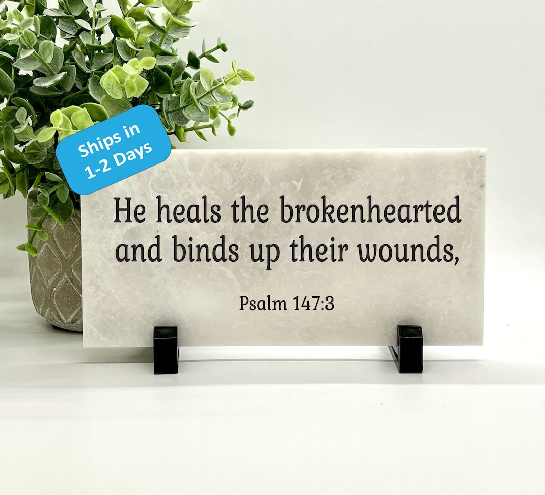 Psalm 147:3 Stone. He Heals the Brokenhearted and Binds up Their Wounds ...