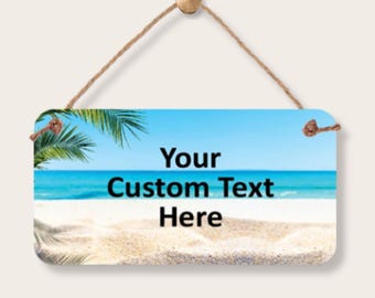 Custom 5" x 10" Sign with Beach Background - for Home, Office, Yard, Porch, Salon, Spa, Ready to hang, Personalized with your saying