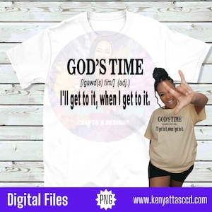 God&#39;s Time Shirt, Gods Time Definition Shirt,  Custom Shirt PNG, Digital Download for Cricut,