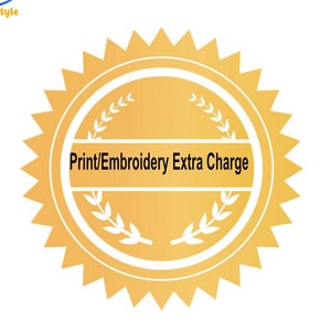 May include: A gold star-shaped seal with a white laurel wreath and the text "Print/Embroidery Extra Charge".