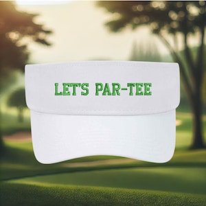 Let’s Par-tee Golf Visor, Golf Party Accessories, Women&#39;s Golf Visor, Men&#39;s golf visor, Golf Gift, Embroidered golf visor, Funny golf gift