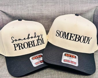 Somebody's Problem Hat: Somebody Embroidered Cap, Couple Matching Gift