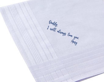 May include: White handkerchief with a blue embroidered message that reads "Daddy, I will always love you. Amy."