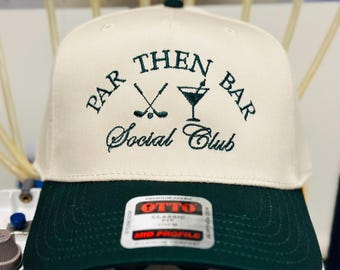 Par Then Bar Social Club Hat: Embroidered Golf Party Drinking Cap