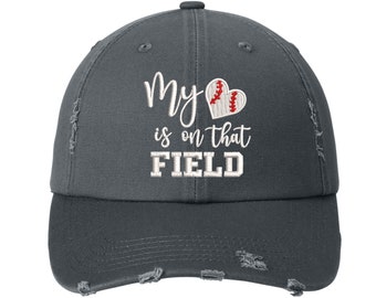 My Heart is on That Field Baseball Hat - Distressed Cotton Sports Cap