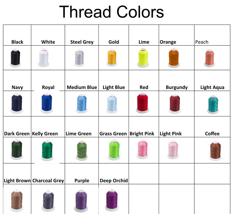 May include: A chart showing a variety of thread colors, including black, white, steel grey, gold, lime, orange, peach, navy, royal, medium blue, light blue, red, burgundy, light aqua, dark green, kelly green, lime green, grass green, bright pink, light pink, coffee, light brown, charcoal grey, purple, and deep orchid.