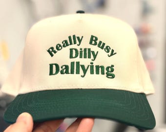 Embroidered Really Busy Dilly Dallying Cap: Funny Procrastination Hat