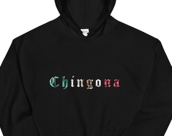 Chingona Mexican Flag Hoodie | Mexican Flag Hoodie for Her | Mexicana | Gift for her