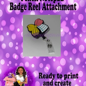 May include: A badge reel attachment with a colorful pencil and notepad design. The image includes the text "Pencil Notepad Badge Reel Attachment" and "Ready to print and create stunning products."