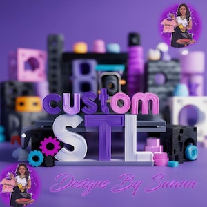 May include: A purple graphic with the words "custom STL" in 3D lettering. The image features a 3D printer and various colourful geometric shapes. The text "Designs By Swann" is also present in a cursive font.