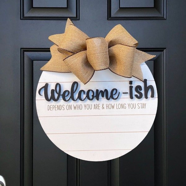 Welcomeish Front Door Sign,Housewarming Gift,Front Door Sign,Welcome-ish Front Door Hanger,Front Door Welcome,Christmas Gift,Home Decor