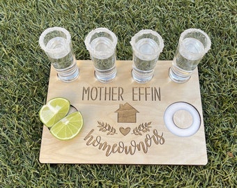 Mother Effin Homeowner,Tequila Flight Board,Housewarming Gift,Personalized Gift,New Home Owner Gift,Realtor Gift,Funny Housewarming Gift