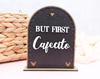 Wooden But First Cafecito: Coffee Bar Sign with Stand