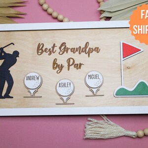 Best Dad by Par,Golfing Gift,Custom Golf Sign,Personalized Gift,Gift for Grandpa,Birthday Gift,Gift for Him,Birthday Gift,Golf Sign,Dad Gift