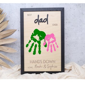 Best Dad Hands Down,DIY Handprint Sign,Fathers Day Gift,Wooden Gift for Dad,Kids Handprint Sign,Best Dad Ever Gift,Hands Down Best Dad Gift
