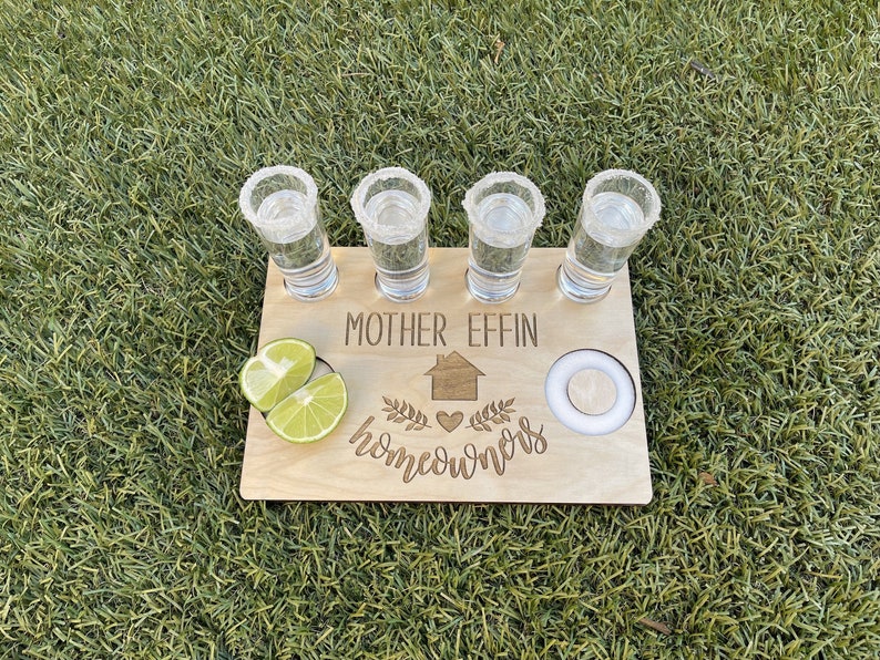 Mother Effin Homeowner,Tequila Flight Board,Housewarming Gift,Personalized Gift,New Home Owner Gift,Realtor Gift,Funny Housewarming Gift 
