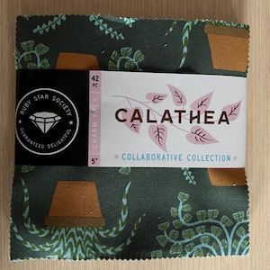 May include: A fabric charm pack with a dark green background featuring a repeating pattern of brown potted plants and green foliage. The pack is labeled "CALATHEA" and "COLLABORATIVE COLLECTION" with a "RUBY STAR SOCIETY" logo. Each square measures 5 inches.