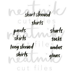 May include: A black and white graphic design with the text "cut files" and a list of clothing items: short sleeved shirts, pants, skirts, long sleeved shirts, shorts, socks, undies, and gloves.
