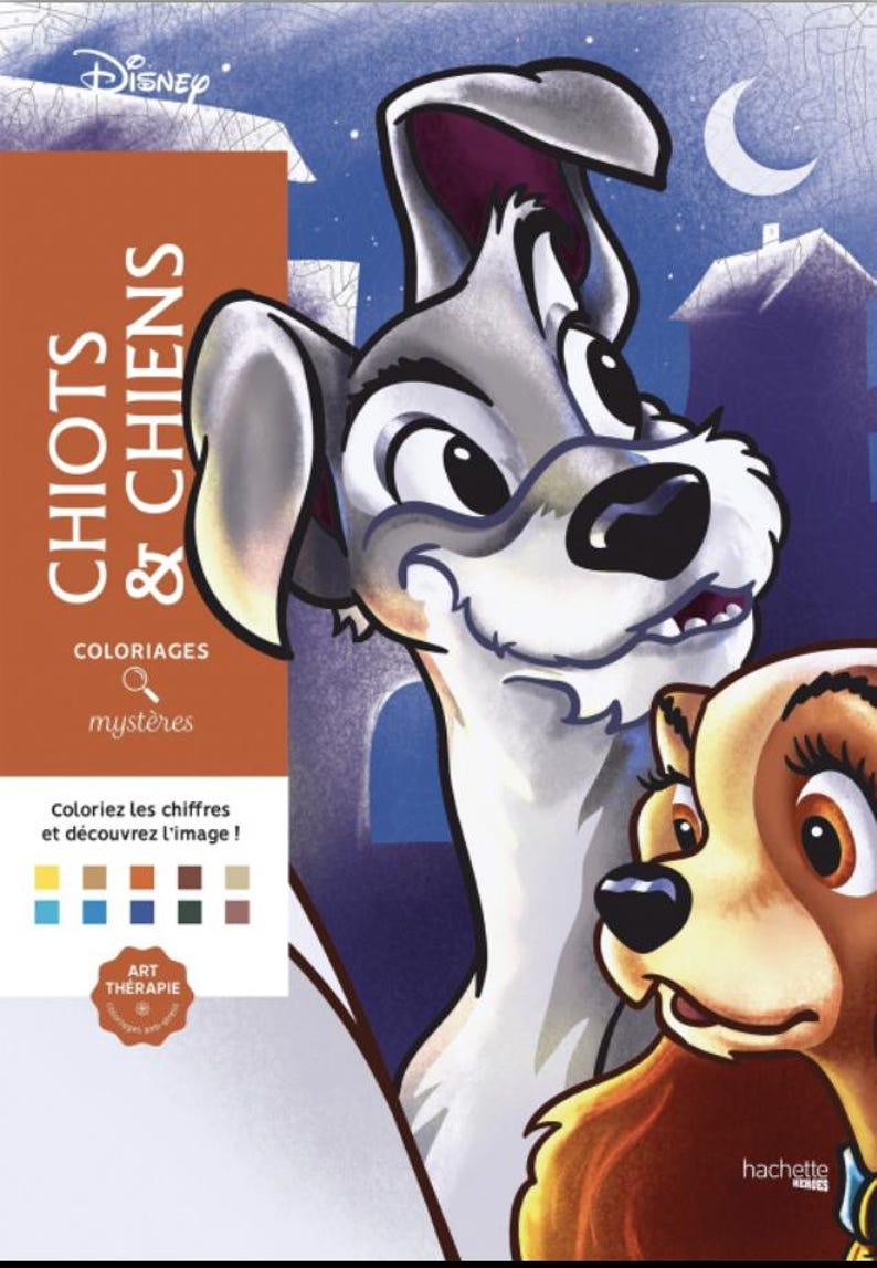 May include: A coloring book featuring illustrations of Lady and the Tramp, two dogs from the Disney movie. The cover shows the two dogs looking at each other with a blue background. The title of the book is "Chiiots & Chiens" and the text "Coloriages mysteres" is below the title. The text "Coloriez les chiffres et decouvrez l'image!" is at the bottom of the cover.