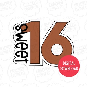 Sweet 16- Hand Lettered Cookie Cutter- STL File- INSTANT
