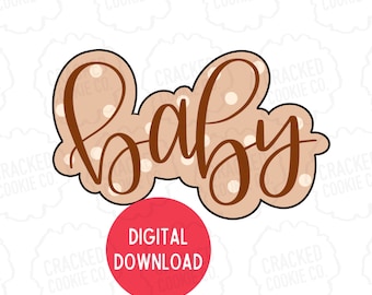 Baby Cookie Cutter- Hand Lettered- STL File- INSTANT