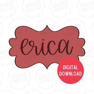 Erica Plaque Cookie Cutter- STL File- INSTANT