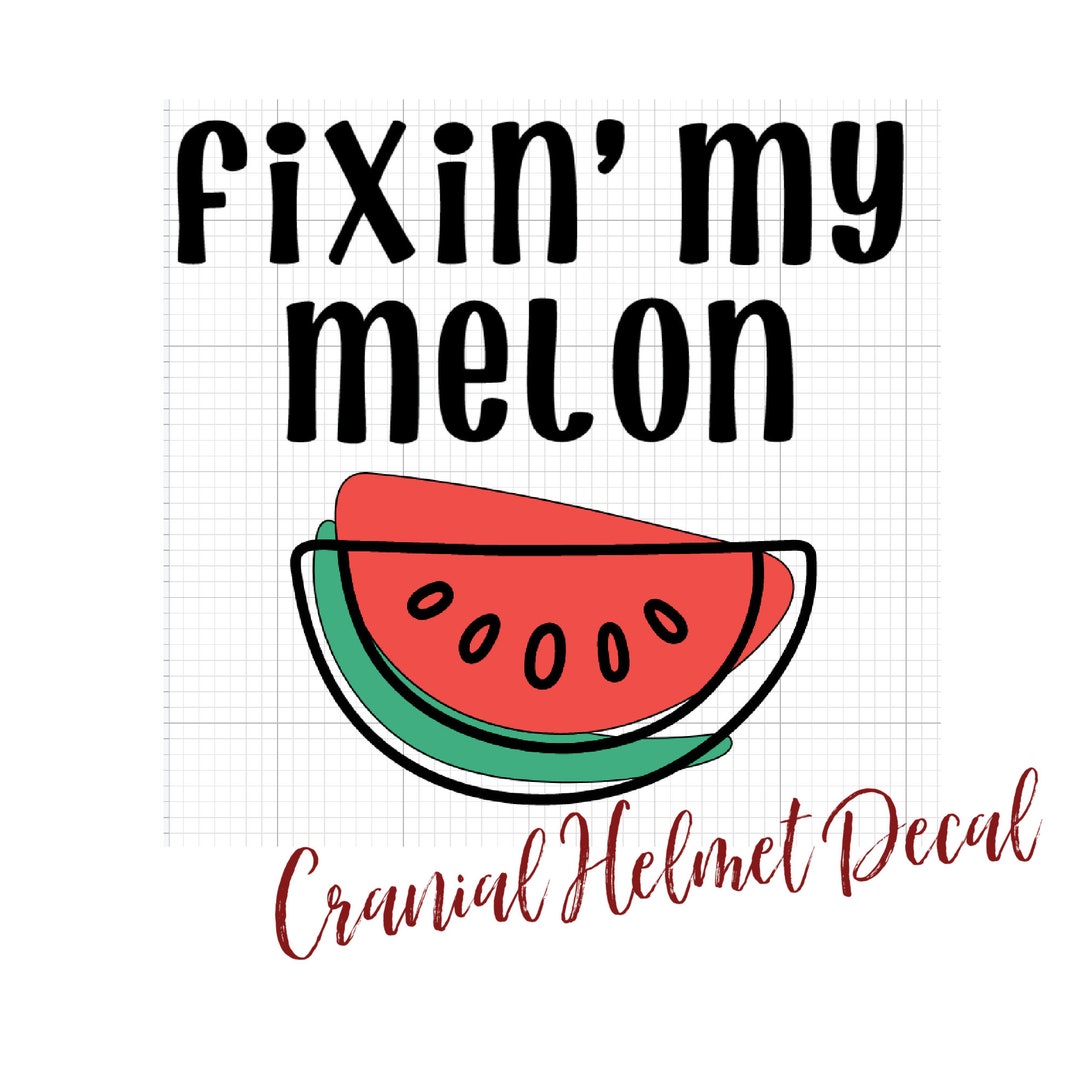 Fixin' My Melon Cranial Helmet Decal Etsy