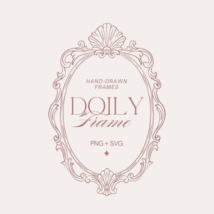 May include: A vintage-style illustration of an oval frame with ornate scrollwork and a shell-like design at the top and bottom. The frame contains the text "DOILY Frame" and "PNG + SVG" on a light pink background.