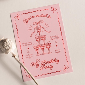 May include: A pink invitation card with red text and a drawing of a champagne tower. The text reads "You're invited to My Birthday Party" and includes details like "Dress code: red & pink", "Saturday, April 5th", "Welcome at 6pm", and "Girls night".