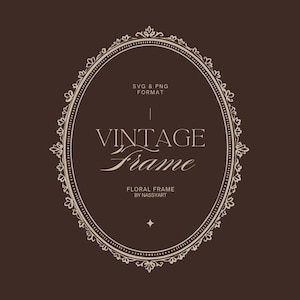 Puede incluir: Ilustración digital de un marco floral vintage en forma ovalada, con el texto "VINTAGE Frame" en una fuente elegante. El marco es de color crema con detalles florales, sobre un fondo marrón oscuro. El texto en los lados dice "DIGITAL ILLUSTRATION BY NASSYART".