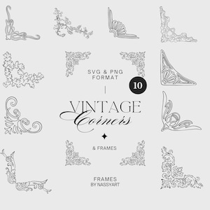 May include: A collection of ten black and white vintage corner designs in SVG and PNG format. The designs include floral and ornate elements, with the text "VINTAGE Corners & FRAMES" and "FRAMES BY NASSYART". The words "DIGITAL ILLUSTRATION BY NASSYART" are also present.