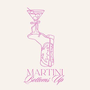 May include: A pink line art illustration of a martini glass with olives, tied with a bow, resting on a cowboy boot. The words "MARTINI Bottoms Up" are below the boot. The words "VINTAGE LINE ART ILLUSTRATION" are on the left and right sides.