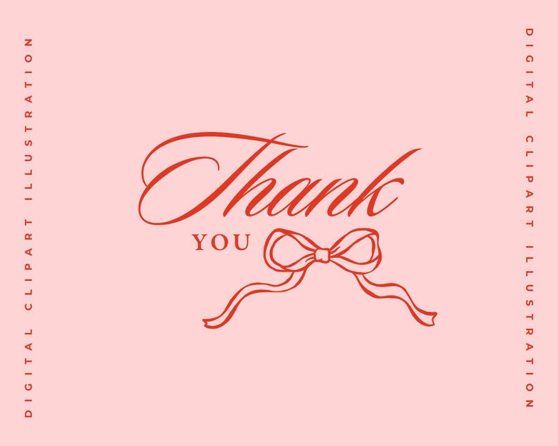May include: A digital clipart illustration with a light pink background. The image features the words "Thank You" in red script, with a red bow illustration below. The words "DIGITAL CLIPART ILLUSTRATION" are printed vertically on the left and right sides.