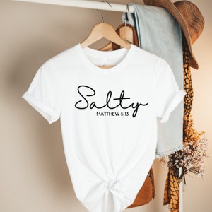 christian shirts, church shirt, religious shirt, jesus shirt, christian shirt, faith shirt, salty, salt and light, be salty, salty shirt