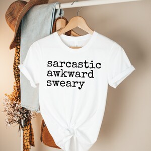 Sarcastic Awkward Sweary shirt sarcastic shirt funny shirt sarcasm shirt sarcastic shirts sarcastic tshirt mom shirt introvert shirt sassy