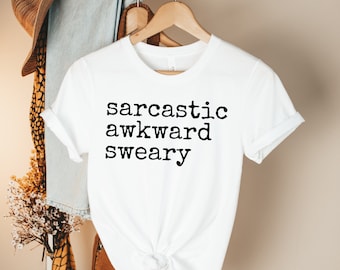 Sarcastic Awkward Sweary shirt sarcastic shirt funny shirt sarcasm shirt sarcastic shirts sarcastic tshirt mom shirt introvert shirt sassy