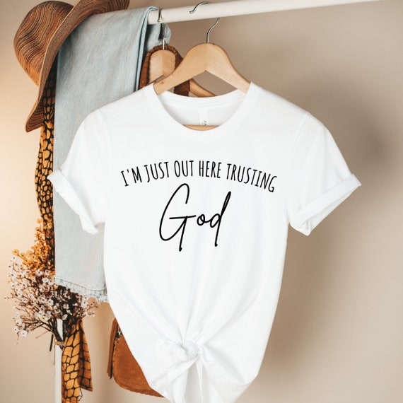 I'm Just out Here Trusting God Retro Bible Verse Shirt I'm Just out Here Trusting God Retro Bible Verse Shirt