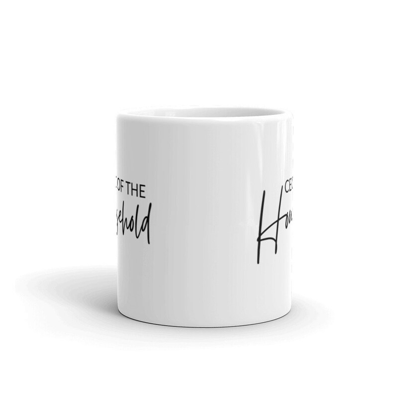 May include: White ceramic mug with black text that reads "CEO of the Household".