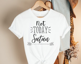 Satan Shirt nicht heute Satan T-Shirt nicht heute svg christliches Shirt Glaube Shirt religiöse Inspiration Shirt lustige Frauen christliche Shirts