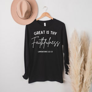 Great Is Thy Faithfulness long sleeve shirt faith shirt jesus shirt christian gift christian shirts christian t-shirt christian shirt
