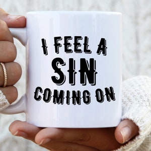 I feel a sin coming on Mug christliche Tassen inspirational Mug Glaube Tasse religiöse Tasse Jesus Tasse Bibel Vers Tasse christliches Geschenk christliche Tasse