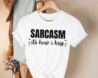 Sarcasmo Es cómo abrazo camisa sarcasmo camisa sarcasm camisa sarcasm sarcasm camisa descarada camisa sarcástica camisa sarcástica camisas divertidas camisetas de humor adulto