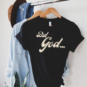 But God Shirt christian shirt religious shirt faith shirt jesus shirt christian gift christian shirts christian t-shirt christian tshirt